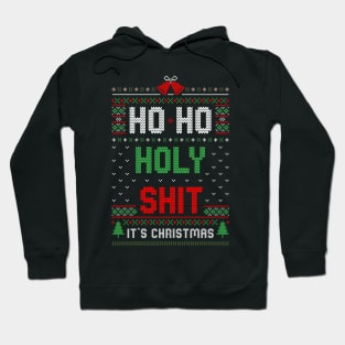 Ho Ho Holy Shit It’s Christmas Funny Ugly Sweater Hoodie